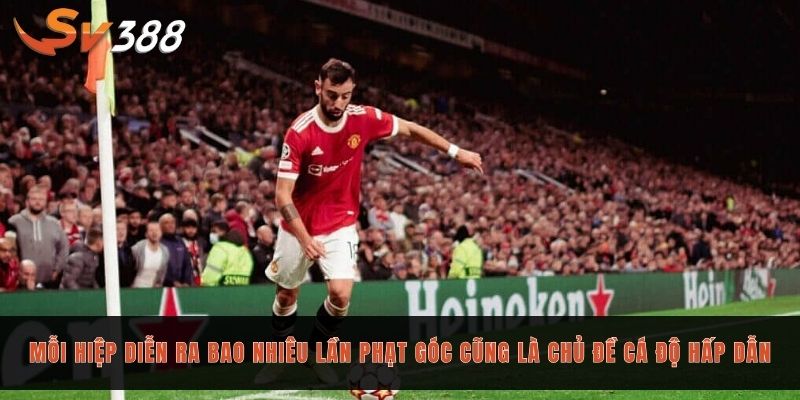 Hướng dẫn cá kèo phạt góc và kinh nghiệm từ chuyên gia 2 Mỗi hiệp diễn ra bao nhiêu lần phạt góc cũng là chủ đề cá độ hấp dẫn